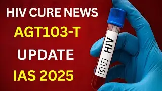 AGT103-T HIV Cure Update | IAS 2025 Findings, Price & Availability #HIVCure, #AGT103T,