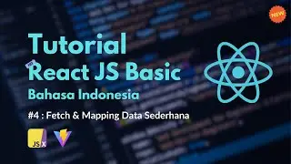 Tutorial React JS Basic Untuk Pemula | #04 Fetching Data Sederhana