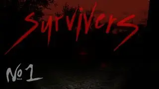 Survivers - Серия 1 - Пугаемся вместе D: