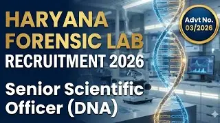 Advt No. 03 of 2026 Senior Scientific Officer (DNA)  Forensic Science Laboratory, Madhuban, Haryana