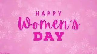 Happy Women's Day | Status Message | Download link in the Description