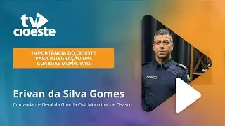 A Importância do CIOESTE para Integração das Guardas Municipais | TV CIOESTE #198