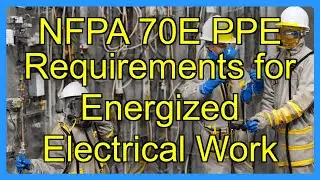 NFPA 70E PPE Requirements for Energized Electrical Work