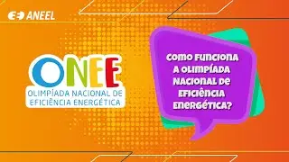 Como funciona a Olimp&iacute;ada Nacional de Efici&ecirc;ncia Energ&eacute;tica?