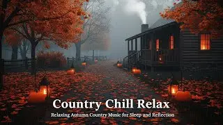 Country Chill Relax 🌾 Peaceful Acoustic Guitar Music for Study, Sleep, and Cozy Evenings
