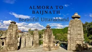 Almora to Baijnath Roadtrip | Uttarakhand Tour 2020 | Traveling India | Ravinder Bishnoi |
