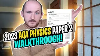 AQA Physics Paper 2 2023 Higher Walkthrough 2024 Revision