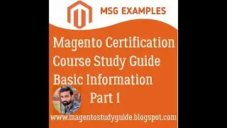 Magento Certification Course Study Guide   Basic Introduction   Part 1