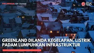 Greenland Dilanda Kegelapan, Listrik Padam Lumpuhkan Infrastruktur | MARKET BUZZ