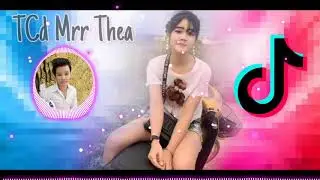 Melody Dance -TCD Team -MrZ    Thea -ឡូយប្រចាំ Tik Tok Remix- สายย่อ( เพลงใหม่ 2019)