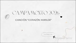Canci&oacute;n Campamento 2026 IG /(Coraz&oacute;n Humilde Efesios 6:18-20)