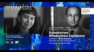 FESTIWAL MENDELSOHNA 2025: Alina Szpilman - Dziedzictwo Władysława Szpilmana