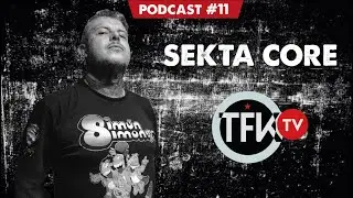 Chapo Sekta Core TFK PODCAST #11