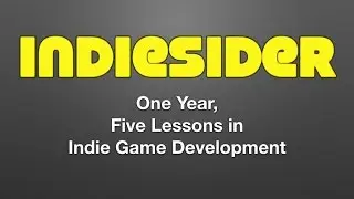 IndieSider: 5 уроков разработки инди-игр