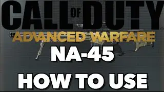 How to Use The NA45 Sniper Rifle? (AW Tutorial)