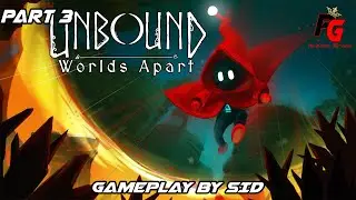 Unbound: Worlds Apart | Part 3 | NO COMMENTARY