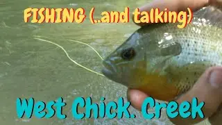 Fishing ( and talking) at  **West Chickamauga Creek**