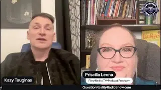 Priscilla Leona - Question Reality Show - Guest: Kazy Tauginas (Actor, Producer, Writer)