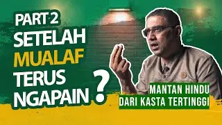 PART 2 Pak Rama; Setelah Mualaf Lalu Bagaimana? | Yayasan Baitul Maqdis