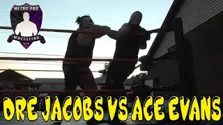 Dre Jacobs VS Ace Evans Metro Pro Wrestling