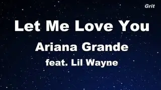 Let Me Love You (ft. Lil Wayne) - Ariana Grande Karaoke 【With Guide Melody】 Instrumental