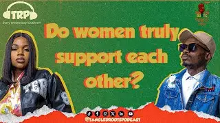 |TRP EP 15| Why Women Compete More Than They Support Each Other : The Untold Truth About Support