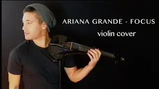Ariana Grande - Focus (violin cover) | David Fertello