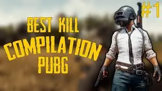 BEST KILL COMPILATION PUBG #1