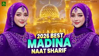 2026 Best Madina Naat Sharif - Very Heart Touching Naat - Madina Naat Sharif - Best Naat Sharif