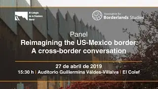 Reimagining the US-Mexico border: A cross-border conversation