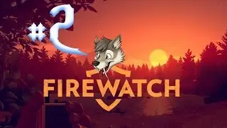 Chain Reaction - Let's Play - Firewatch - Episode 2