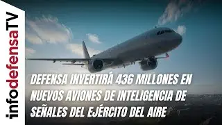 Defensa invertirá 436 millones en nuevos aviones de inteligencia de señales del Ejército del Aire