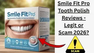 Smile Fit Pro Tooth Polish Reviews - Legit or Scam 2026?