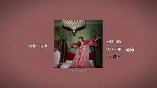 taylor swift - wi$hli$t (sped up) | accelo-sound 