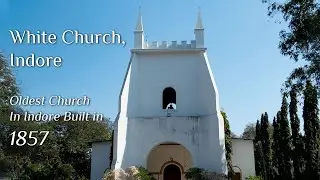 White Church Indore, the oldest church of the city built in 1857. Must visit places in Indore.