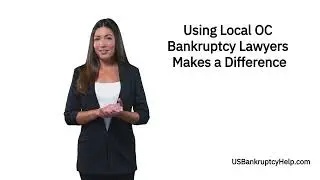 Choosing the Right Bankruptcy Lawyer in Orange County, CA | Chapter 7 & 13 Explained