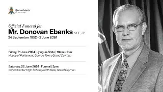 Lying-in-State - Mr Donovan Ebanks MBE, JP | 21 June 2024