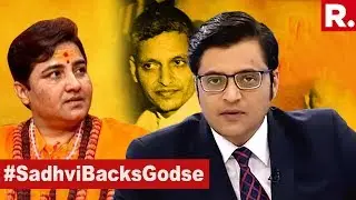 Godse A Hero For Sadhvi Pragya? | The Debate With Arnab Goswami
