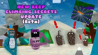 NEW keep climbing secrets update! (Update beta) 