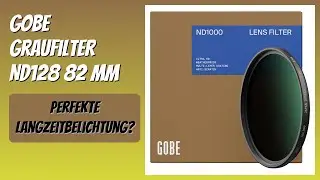BEWERTUNG (2025): Gobe Graufilter ND128 82 mm. Infos