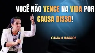 CAMILA BARROS REVELA: O MAIOR ERRO DE QUEM NÃO VENCE NA VIDA