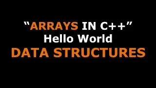 Arrays in Data Structures | Competitive Programming | Hello World