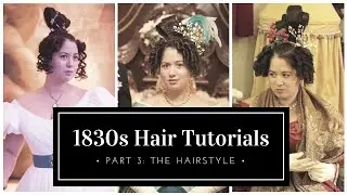 1830's Hairstyle tutorial Part 3