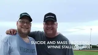 Suicide and Mass Shootings   Wynne Stallcop   Episode 0001