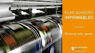 D&eacute;couvrez les films adh&eacute;sifs imprimables Solar Screen&reg;