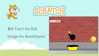 Learn Scratch #4: Catch the Ball, Dodge the Bomb (Game)
