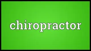Chiropractor Meaning