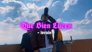Ivrain - Que bien Luces (Video oficial)