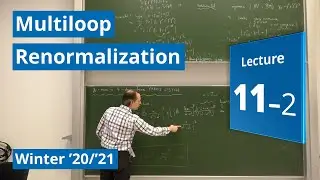 Lec. 11, Part 2/2 &ndash; Multiloop Renormalization (winter '20/'21) &middot; TU Dresden