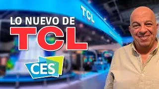 Lo nuevo de TCL para 2024. ¡Conoce los detalles!